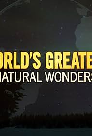 World's Greatest Natural Wonders (2018)