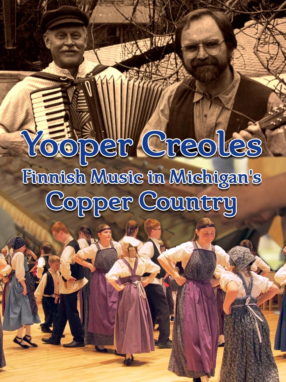 Yooper Creoles: Finnish Music in Michigan's Copper Country (2019)