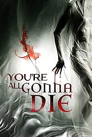 You're All Gonna Die (2023)