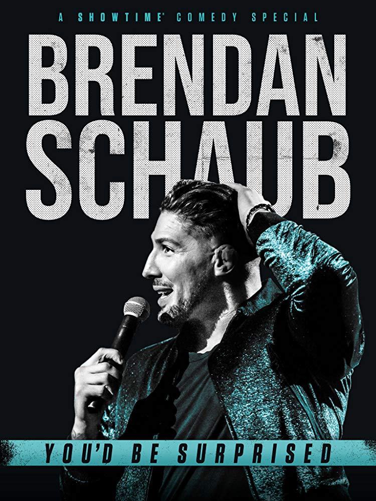Brendan Schaub: You'd Be Surprised