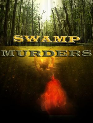 Swamp Murders - Season 2