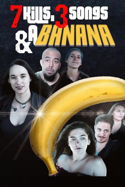 7 Kills, 3 Songs & a Banana (2024)