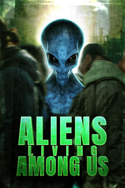 Aliens Living Among Us (2025)