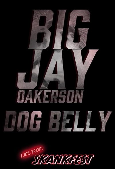 Big Jay Oakerson: DOG BELLY (2023)