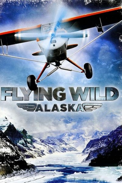 Flying Wild Alaska (2011)