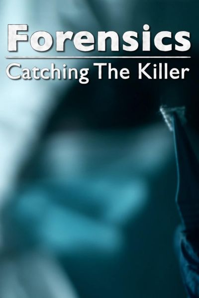 Forensics: Catching the Killer (2021)