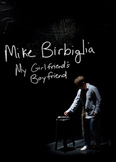 Mike Birbiglia: My Girlfriend's Boyfriend (2013)