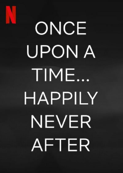 Once Upon a Time... But Not Anymore (2022)