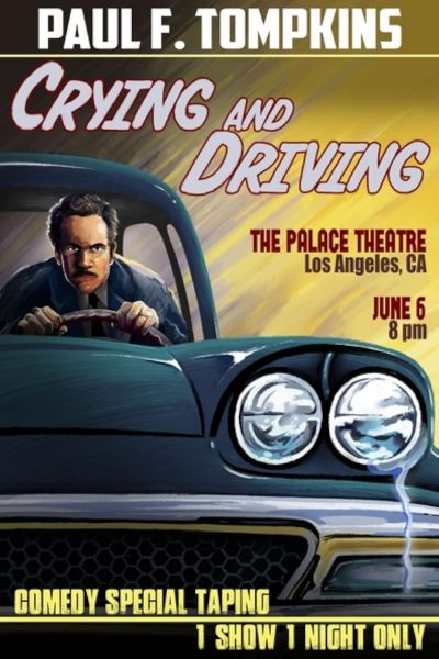 Paul F. Tompkins: Crying and Driving (2015)