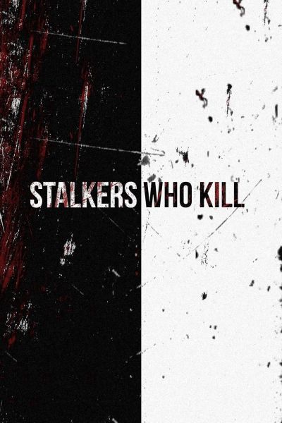Stalkers Who Kill (2015)