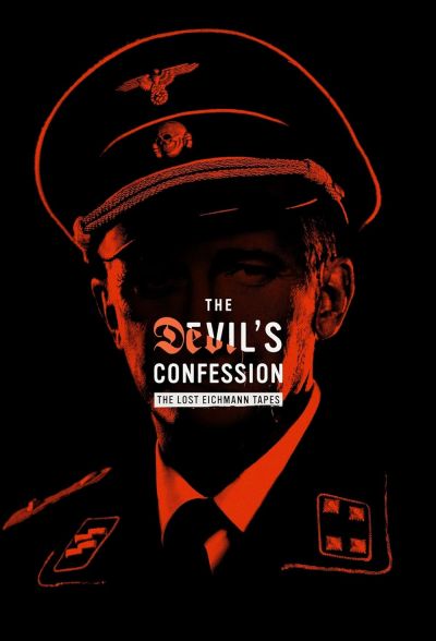 The Devil's Confession: The Lost Eichmann Tapes (2023)