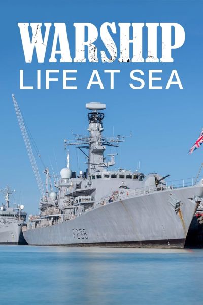 Warship: Life at Sea (2018)