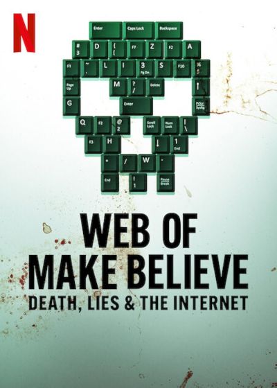 Web of Make Believe: Death, Lies and the Internet (2022)
