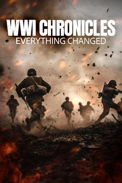 WWI: Everything Changed (2025)